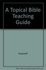A Topical Bible Teaching Guide