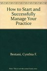 How to Start and Successfully Manage Your Practice