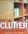 Cut the Clutter and Stow the Stuff