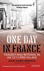 One Day in France Tragedy and Betrayal in an Occupied Town