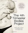 The 4th Trimester Bodies Project Celebrating the Uncensored Beauty of Motherhood