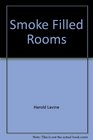 Smokefilled rooms