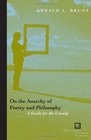 On the Anarchy of Poetry and Philosophy A Guide for the Unruly