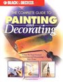 The Complete Guide to Painting & Decorating (Black & Decker Home Improvement Library)