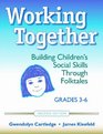 Working Together Building Children's Social Skills through Folktales