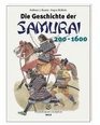 Die Geschichte der Samurai 200  1600 Sonderausgabe