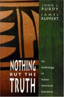 Nothing But the Truth An Anthology of Native American Literature