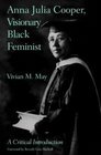 Anna Julia Cooper, Visionary Black Feminist: A Critical Introduction