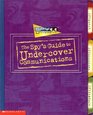 The Spy's Guide to Undercover Communications