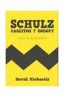 Schultz Carlitos y Snoopy Una biografia