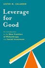 Leverage for Good An Introduction to the New Frontiers of Philanthropy and Social Investment
