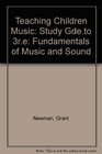 Teaching Children Music Fundamentals of Music and Sound Study Gdeto 3re