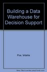 Building a Data Warehouse for Decision Support