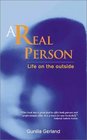 A Real Person  Life on the Outside