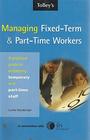 Managing FixedTerm  PartTime Workers A Practical Guide to Employing Temporary and PartTime Staff