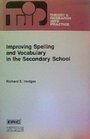 Improving Spelling and Vocabulary in the Secondary School Theory and Research into Practice