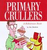 Primary Crullers A Robotman Book