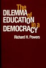 The Dilemma of Education in a Democracy