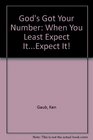 God's Got Your Number When You Least Expect ItExpect It