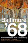 Baltimore '68 Riots and Rebirth in an American City