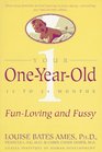Your One-Year-Old : The Fun-Loving, Fussy 12-To 24-Month-Old