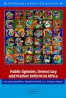 Public Opinion Democracy and Market Reform in Africa African Edition