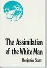 The Assimilation of the White Man