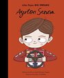 Ayrton Senna (Little People, BIG DREAMS, Bk 49)