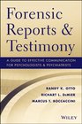 Forensic Reports  Testimony A Guide to Effective Communication for Psychologists and Psychiatrists