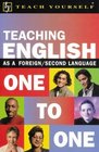 Teach Yourself Teaching English as a Foreign/Second Language One to One