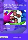 Activity Assemblies to Promote Peace 40 Ideas for MultiFaith Assemblies for 511 Years