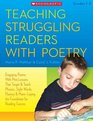 Teaching Struggling Readers With Poetry Engaging Poems With MiniLessons That Target and Teach Phonics Sight Words Fluency  MoreLaying the Foundation for Reading Success
