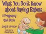 What You Don't Know About Having Babies The Pregnancy Q  A Joke Book