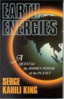 Earth Energies  A Quest for the Hidden Powers of the Planet