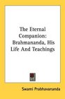 The Eternal Companion Brahmananda His Life And Teachings
