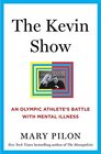 The Kevin Show An Olympic Athletes Battle with Mental Illness