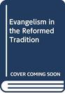 Evangelism in the Reformed Tradition