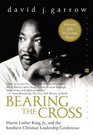 Bearing the Cross  Martin Luther King Jr and the Southern Christian Leadership Conference