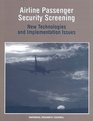 Airline Passenger Security Screening New Technologies and Implementation Issues
