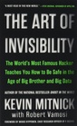 The Art of Invisibility The World's Most Famous Hacker Teaches You How to Be Safe in the Age of Big Brother and Big Data