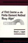 First Course in the Finite Element Method Using Algor