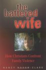 The Battered Wife How Christians Confront Family Violence