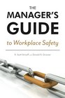 The Manager's Guide to Workplace Safety