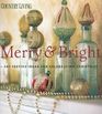 Merry  Bright 301 Festive Ideas for Celebrating Christmas
