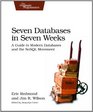 Seven Databases in Seven Weeks A Guide to Modern Databases and the NoSQL Movement