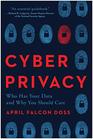 Cyber Privacy Who Has Your Data and Why You Should Care