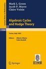 Algebraic Cycles and Hodge Theory Lectures given at the 2nd Session of the Centro Internazionale Matematico Estivo  held in Torino Italy June  Mathematics / Fondazione CIME Firenze