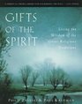 Gifts of the Spirit  Living the Wisdom of the Great Religious Traditions