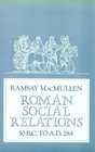 Roman Social Relations 50 BC to AD 284