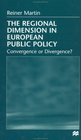 The Regional Dimension in European Public Policy  Convergence or Divergence